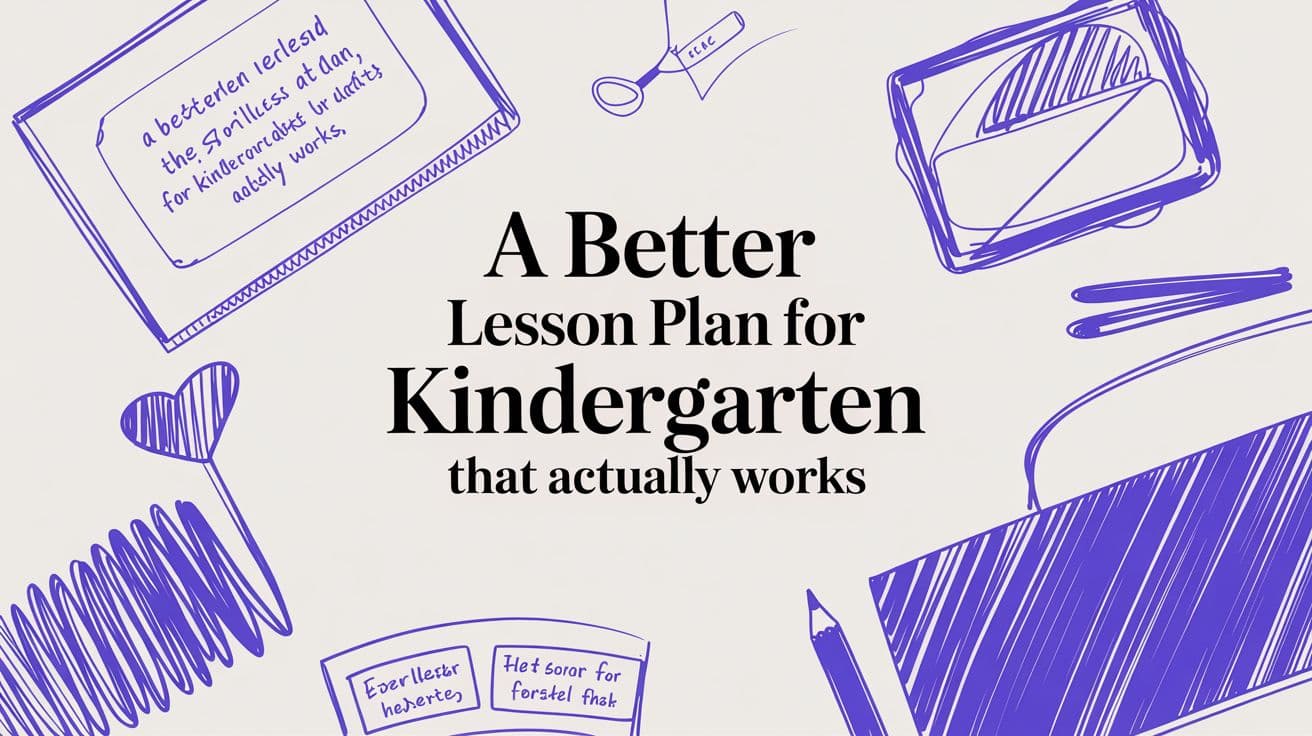 A Better Lesson Plan for Kindergarten That Actually Works