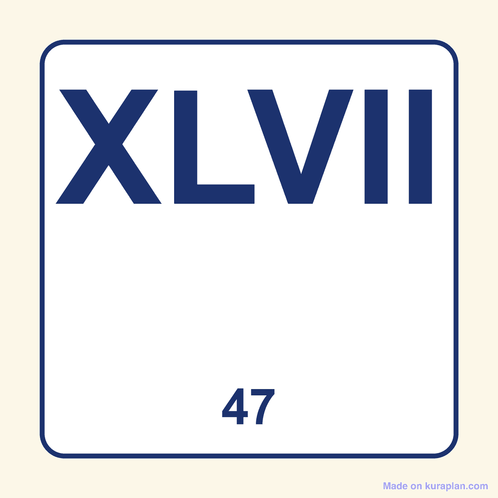 Roman Numeral — XLVII (47)